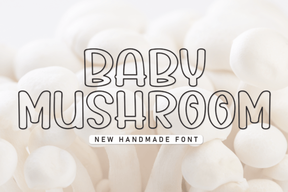 Baby Mushroom: A Playful Font for Creative Charm